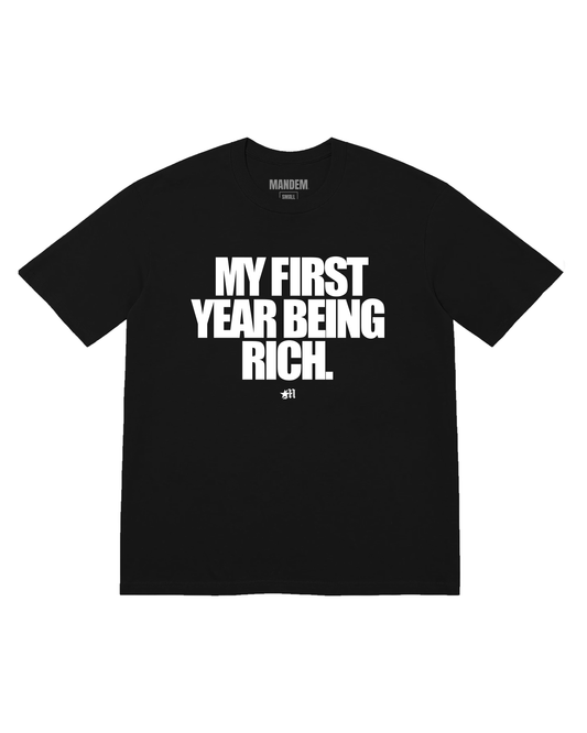 MY FIRST YEAR BEING RICH TEE